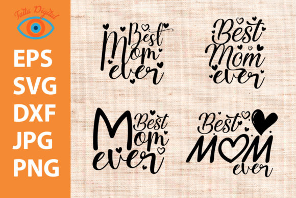 Best Mom Ever Mother's Day Graphics & Illustrations