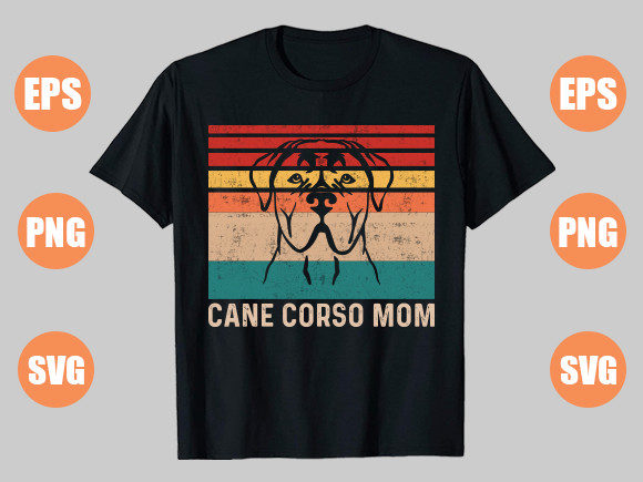 Cane Corso Mom: Graphics for T-Shirt Designs