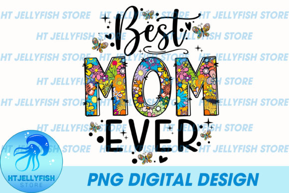 Floral Best MOM Ever Graphics for Brand Templates