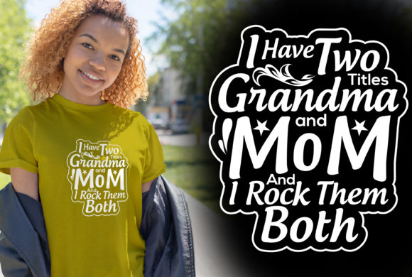 Grandma and Mom Graphics for T-Shirt Designs