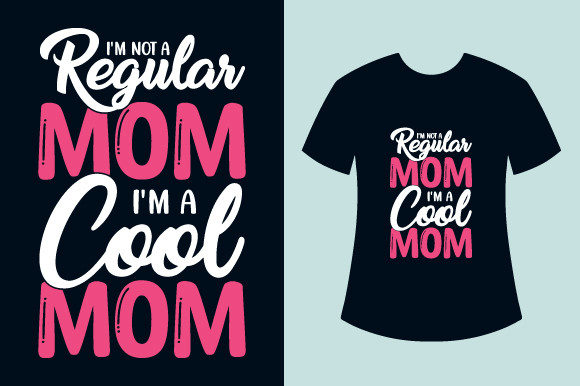 I'm Not a Regular Mom Design: Graphics & Print Templates