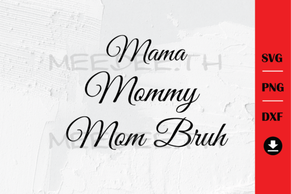 Mama Mommy Mom Bruh: Fun Graphics & Illustrations
