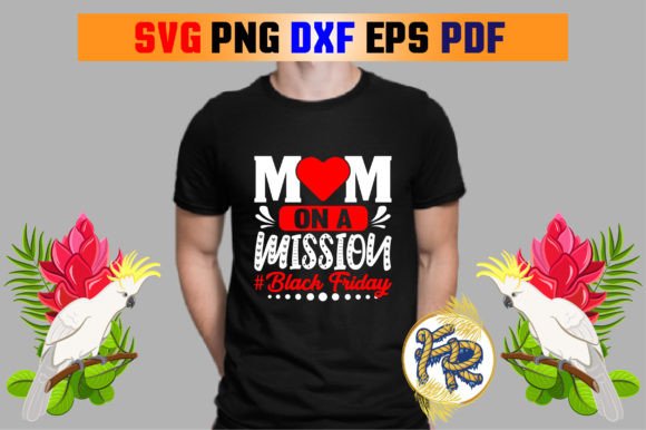 Mom on a Mission Black Friday: Graphics for T-Shirt Designs