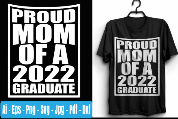 Proud Mom 2022 Grad: Graphics & Print Templates